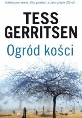 Okładka książki Ogród kości Tess Gerritsen