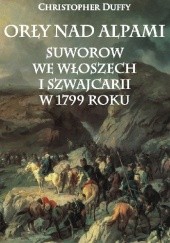 Okładka książki Orły nad Alpami. Suworow we Włoszech i Szwajcarii w 1799 roku