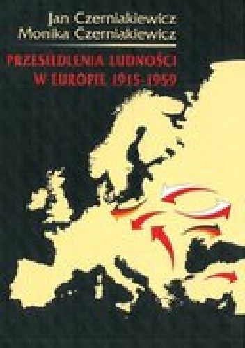 Okładka książki Przesiedlenia ludności w Europie 1915-1959 Jan Czerniakiewicz