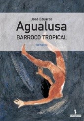Okładka książki Barroco tropical José Eduardo Agualusa