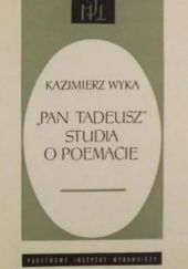 Okładka książki Pan Tadeusz. Studia o poemacie Kazimierz Wyka