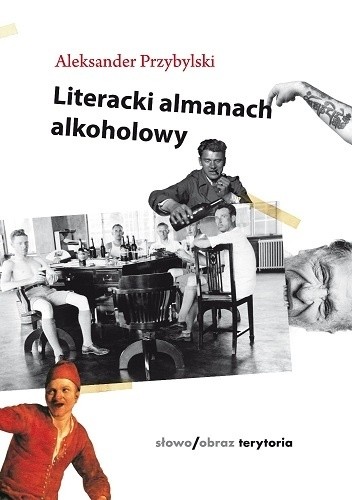 Okładka książki Literacki almanach alkoholowy Aleksander Przybylski