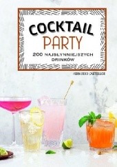Okładka książki Cocktail Party. 200 najsłynniejszych drinków Fernando Castellon