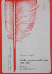 Okładka książki Polska powieść tendencyjna 1949-1955. Problemy perswazji literackiej Wojciech Tomasik
