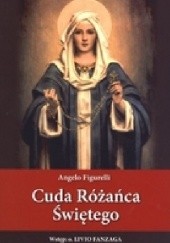 Okładka książki Cuda Różańca Świętego Angelo Figurelli