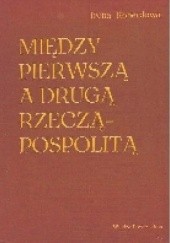 Okładka książki Między pierwszą a drugą Rzecząpospolitą Irena Koberdowa