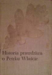 Okładka książki Historia prawdziwa o Petrku Właście palatynie którego zwano Duninem Józef Ignacy Kraszewski