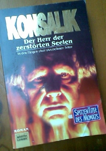 Okładka książki Der Herr der zerstörten Seelen: In den Fangen einer skrupellosen Sekte Heinz G. Konsalik