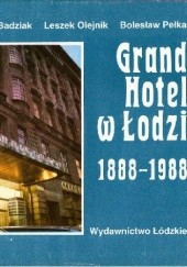 Grand Hotel w Łodzi 1888-1988