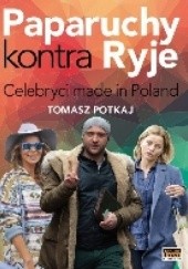 Okładka książki Paparuchy kontra ryje. Celebryci made in Poland Tomasz Potkaj
