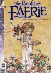 Okładka książki The Books of Faerie: Titania's Story vol. 1 - The Foundling's Tale Bronwyn Carlton, Peter Gross