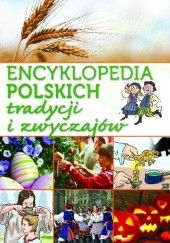Okładka książki Encyklopedia polskich tradycji i zwyczajów Janusz Jabłoński