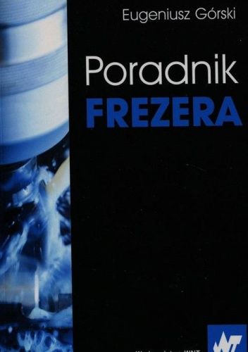 Okładka książki Poradnik frezera Eugeniusz Górski