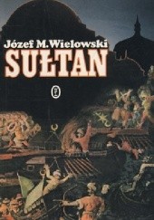 Okładka książki Sułtan Józef Michał Wielowski