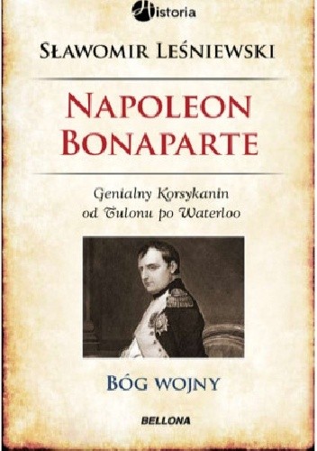 Okładka książki Napoleon Bonaparte. Bóg wojny Sławomir Leśniewski
