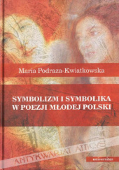 Okładka książki Symbolizm i symbolika w poezji Młodej Polski Maria Podraza-Kwiatkowska