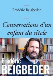 Okładka książki Conversations d'un enfant du siècle 
