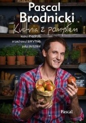 Okładka książki Kuchnia z pomysłem Pascal Brodnicki