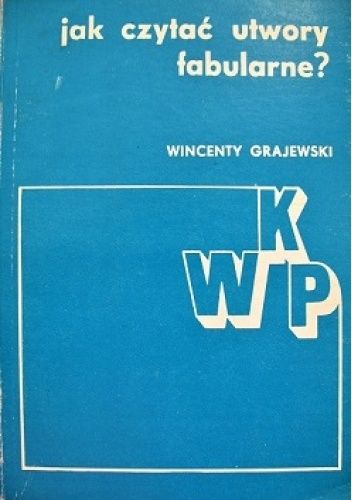 Okładka książki Jak czytać utwory fabularne? Wincenty Grajewski