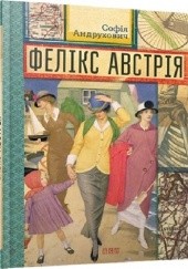 Okładka książki Фелікс Австрія Sofija Andruchowycz