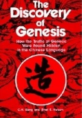 Okładka książki The Discovery of Genesis: How the Truths of Genesis Were Found Hidden in the Chinese Language 
