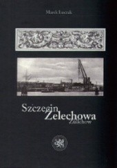 Okładka książki Szczecin / Żelechowa / Zullchow