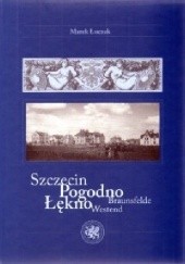 Okładka książki Szczecin / Pogodno, Łękno / Braundsfelde, Westend Marek Łuczak