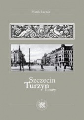 Okładka książki Szczecin / Turzyn / Torney Marek Łuczak