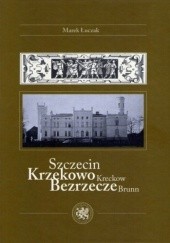 Okładka książki Szczecin / Krzekowo, Bezrzecze / Kreckow, Brunn Marek Łuczak