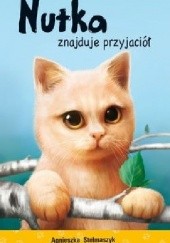 Okładka książki Nutka znajduje przyjaciół Agnieszka Stelmaszyk