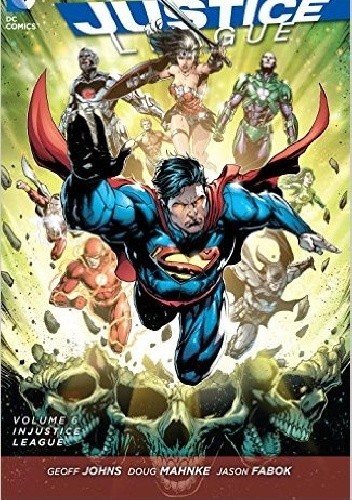 Okładka książki Justice League Volume 6: Injustice League Geoff Johns, Joe Prado, Ivan Reis