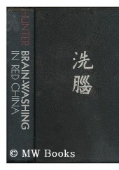 Okładka książki Brainwashing in Red China: the Calculated Destruction of Men's Minds 