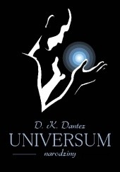 Okładka książki Universum. Narodziny D. K. Dantez