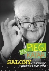 Okładka książki Piegi na katar. Salony Jerzego Iwaszkiewicza Jerzy Iwaszkiewicz