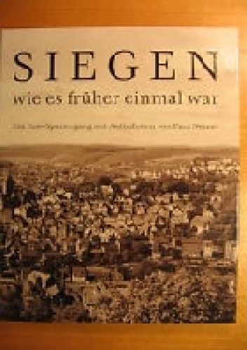 Okładka książki Siegen, wie es früher einmal war praca zbiorowa