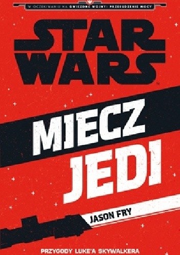 Okładka książki Miecz Jedi: Przygody Luke'a Skywalkera Jason Fry