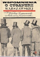 Okładka książki Wspomnienia o Cyganerii warszawskiej