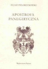 Okładka książki Apostrofa panegiryczna Eliasz Pielgrzymowski