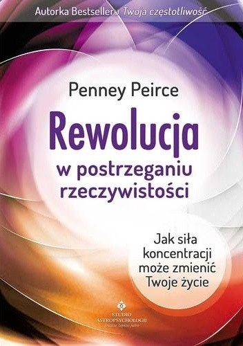 Okładka książki Rewolucja w postrzeganiu rzeczywistości Penney Peirce