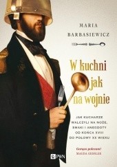 Okładka książki W kuchni jak na wojnie Maria Barbasiewicz