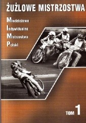 Okładka książki Żużlowe mistrzostwa. Młodzieżowe Indywidualne Mistrzostwa Polski Wiesław Dobruszek