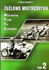 Okładka książki Żużlowe mistrzostwa. Mistrzostwa Polski Par Klubowych Wiesław Dobruszek