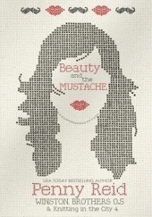 Okładka książki Beauty and the Mustache Penny Reid