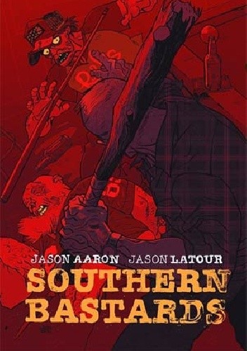Okładka książki Southern Bastards #3 Jason Aaron, Jason Latour