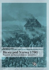 Okładka książki Bitwa pod Narwą 1700. Początek upadku szwedzkiego mocarstwa