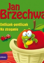 Okładka książki Entliczek-pentliczek. Na straganie - Wierszykowo Jan Brzechwa