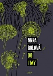 Okładka książki Do tmy Anna Bolavá