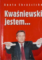Kwaśniewski jestem...