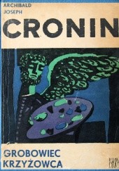 Okładka książki Grobowiec krzyżowca Archibald Joseph Cronin
