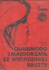 Okładka książki Quasimodo i Małgorzata ze Wschodniej Baszty Stanisław Załuski